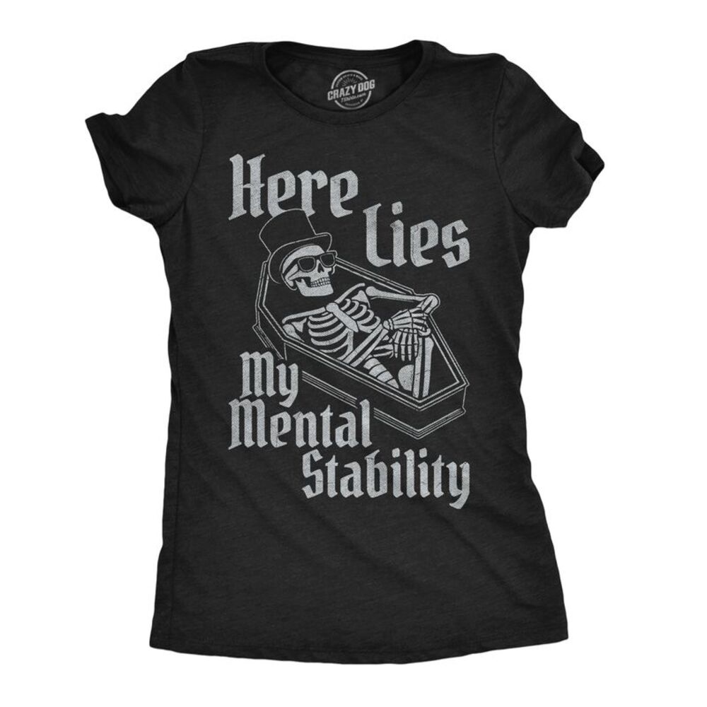Womens Funny T Shirt Here Lies My Mental Stability Sarcastic Tee For Ladies